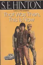 Book cover of That Was Then, This Is Now