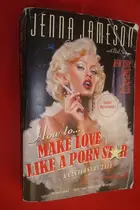 Book cover of How to Make Love Like a Porn Star