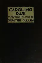 Book cover of Caroling Dusk. An Anthology of Verse By Negro Poets
