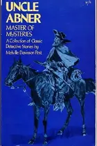Book cover of Uncle Abner, master of mysteries