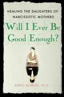 Book cover of Will I Ever Be Good Enough?