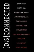 Book cover of [Dis]Connected : Poems & Stories of Connection and Otherwise