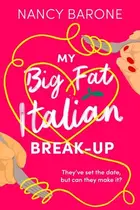Book cover of My Big Fat Italian Break-Up
