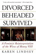 Book cover of Divorced, Beheaded, Survived