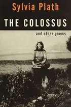 Book cover of The colossus & other poems