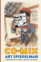 Book cover of Comix A Retrospective Of Comics Graphics And Scraps