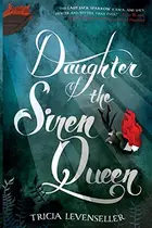 Book cover of Daughter of the Siren Queen