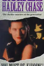 Book cover of You Must Be Kidding