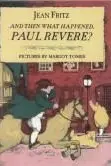 Book cover of And Then What Happened, Paul Revere?