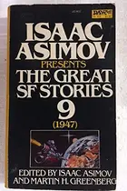 Book cover of Isaac Asimov Presents The Great SF Stories 9 (1947)