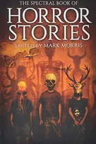Book cover of The Spectral Book of Horror Stories