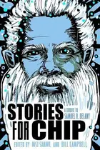 Book cover of Stories for Chip: A Tribute to Samuel R. Delany