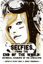 Book cover of Selfies from the End of the World: Historical Accounts of the Apocalypse