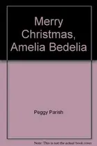 Book cover of Merry Christmas, Amelia Bedelia