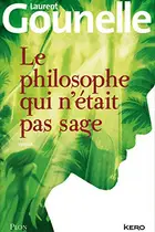 Book cover of Le philosophe qui n'était pas sage
