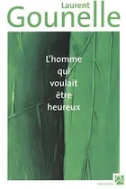 Book cover of L'homme qui voulait être heureux