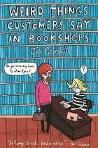 Book cover of Weird things customers say in bookshops