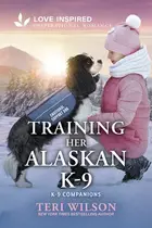 Book cover of Training Her Alaskan K-9