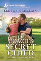 Book cover of The Coach's Secret Child An Uplifting Inspirational Romance