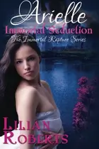 Book cover of Arielle Immortal Seduction