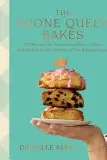 Book cover of The Scone Queen Bakes: 100 Recipes for Scones, Muffins, Cookies, and Cakes from the Founder of The Hungry Gnome