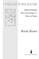 Book cover of I Thought It Was Just Me