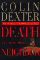 Book cover of Death Is Now My Neighbour