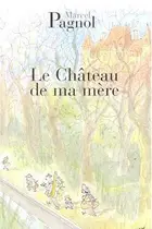 Book cover of Le Chateau De Ma Mere