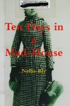 Book cover of Ten days in a mad-house