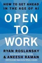 Book cover of Open to Work - How to Get Ahead in the Age of AI