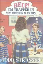 Book cover of Help! I'm Trapped in My Sister's Body