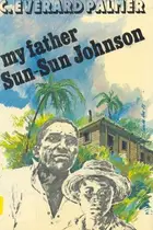 Book cover of My father, Sun-Sun Johnson