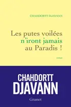 Book cover of Les putes voilées n'iront jamais au paradis!