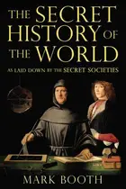 Book cover of The secret history of the world
