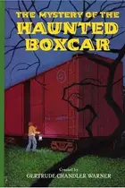 Book cover of The Mystery Of The Haunted Boxcar