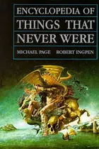 Book cover of Encyclopedia of Things That Never Were