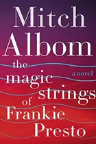 Book cover of The Magic Strings of Frankie Presto