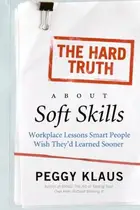 Book cover of The Hard Truth About Soft Skills
