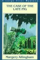 Book cover of The Case of the Late Pig