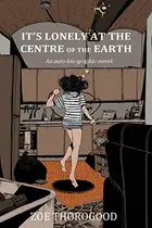 Book cover of It's Lonely at the Centre of the Earth