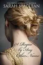 Book cover of A Rogue by Any Other Name