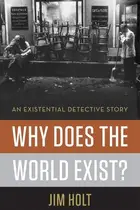 Book cover of Why does the world exist?