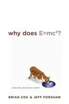 Book cover of Why does e=mc2