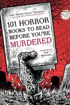 Book cover of 101 Horror Books to Read Before You're Murdered