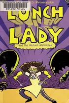 Book cover of Lunch Lady and the mutant mathletes