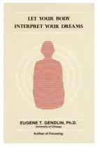 Book cover of Let your body interpret your dreams