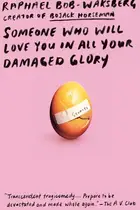 Book cover of Someone Who Will Love You in All Your Damaged Glory