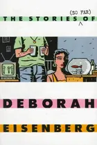 Book cover of The Stories (So Far) of Deborah Eisenberg
