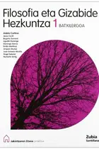 Book cover of FILOSOFIA ETA GIZABIDE HEZKUNTZA 1 BATXILERGOA JAKINTZAREN ETXEA
