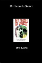 Book cover of My Flesh Is Sweet